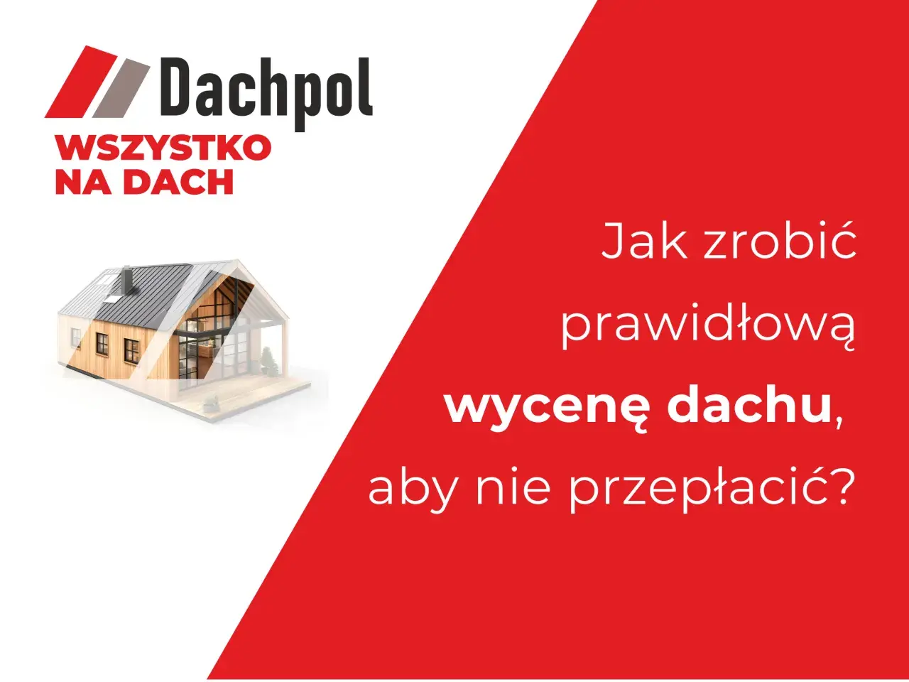 Wizualizacja domu z widocznymi wiązarami dachowymi. Jak zrobić prawidłową wycenę dachu, aby nie przepłacić?